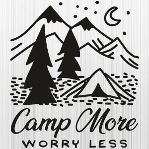 Camp More Worry Less Camp Svg