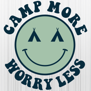 Camp More Worry Less Face Svg