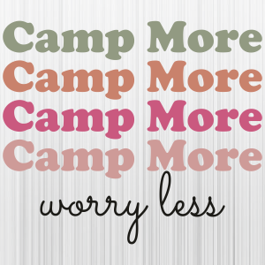 Camp More Worry Less Letter Svg