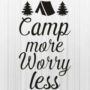 Camp More Worry Less Tree Camp Svg