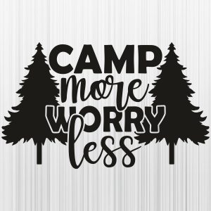 Camp More Worry Less Tree Svg