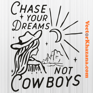 Cowboys Chase Your Dreams Svg