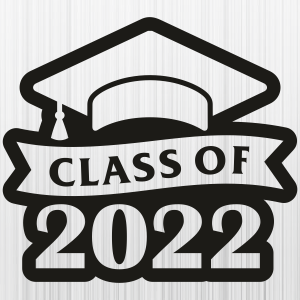 Class of 2022 SVG | Senior Class of 2022 PNG | Graduate 2022 vector File