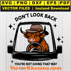 Dont Look Back You Are Not Going That Way Svg