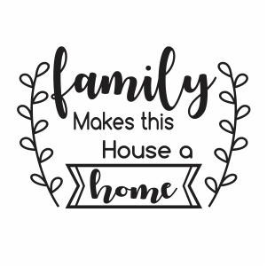 Download Family Makes This House A Home Svg Family Quote Svg Cut File Download Jpg Png Svg Cdr Ai Pdf Eps Dxf Format