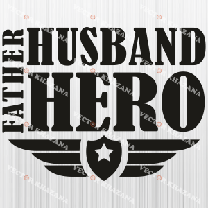 Father Husband Hero Svg