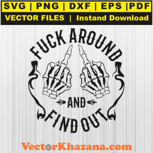 Fuck Around And Find Out Svg Png