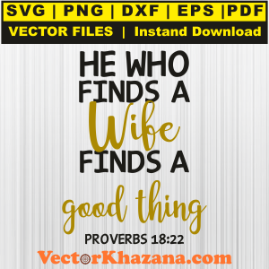 He Who Finds A Wife Finds A Good Thing Svg Png