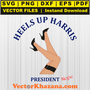 Heels Up Harris President Nope Svg