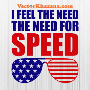 I Feel The Need The Need For Speed Svg
