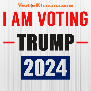 I Am Voting Trump 2024 Svg