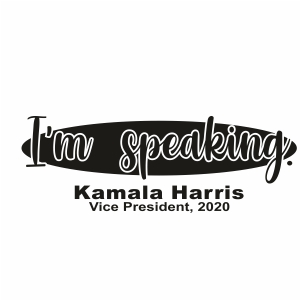 I m Speaking Kamala Harris Svg For Silhouette