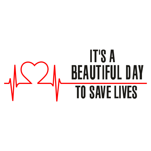 Its a Beautiful Day To Save Lives Svg
