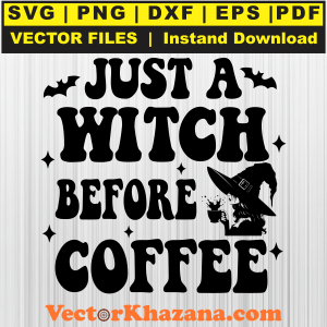 Just A Witch Before Coffee Svg