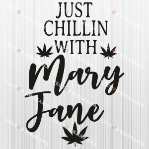 Just Chillin With Mary Jane Svg