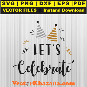 Lets Celebrate Svg