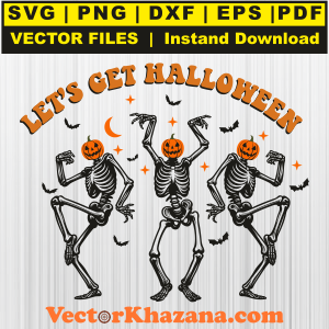 Lets Get Halloween Skeleton Svg