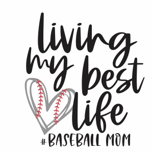 Living My Best Life Baseball Mom Svg