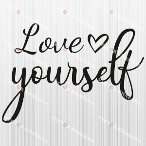 Love Yourself Svg