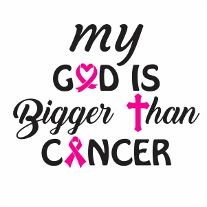 Download My God Is Bigger Than Cancer Svg God Is Bigger Than Cancer Svg Svg Dxf Eps Pdf Png Cricut Silhouette Cutting File Vector Clipart