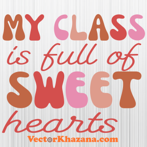 My Class Is Full Of Sweet Svg