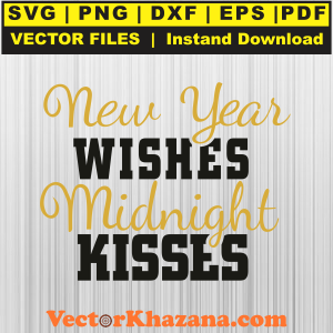 New Year Wishes Midnight Kisses Svg