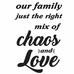 Download Our Family Svg Just The Right Mix Of Chaos Love Svg Cut File Download Jpg Png Svg Cdr Ai Pdf Eps Dxf Format
