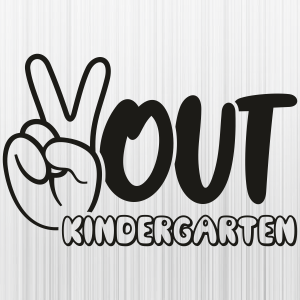 Peace Out Kindergarten Svg