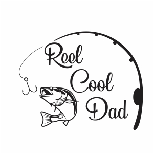 Reel Cool Dad Svg Reel Cool Fishing Dad Svg Svg Dxf Eps Pdf Png Cricut Silhouette Cutting File Vector Clipart