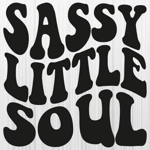 Sassy Little Soul Svg