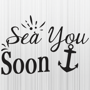 Sea You Soon Svg