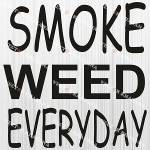 Smoke Weed Everyday Svg