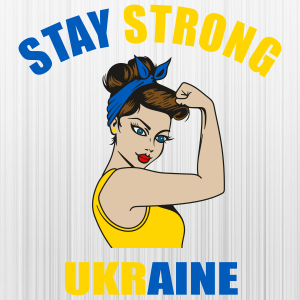 Stay Strong Ukraine Svg