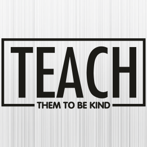 Teach_Them_To_Be_Kind_Rectangle_Svg.png