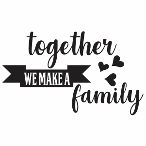 Download Together We Make A Family Svg Family Quotes Svg Cut File Download Jpg Png Svg Cdr Ai Pdf Eps Dxf Format
