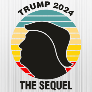 Trump 2024 The Sequel Svg