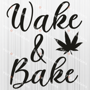 Wake And Bake Svg