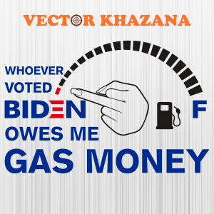 Whoever Voted Biden Owes Me Gas Money Middle Finger Svg