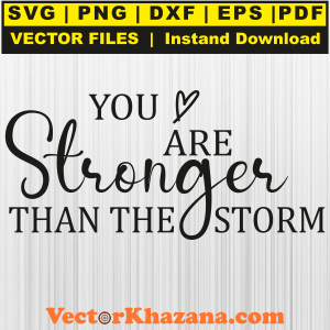 You Are Stronger Than The Storm Svg Png